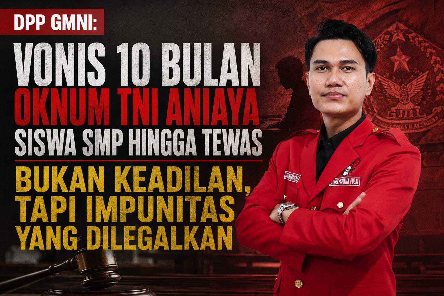 DPP GMNI: VONIS 10 BULAN OKNUM TNI ANIAYA SISWA SMP HINGGA TEWAS BUKAN KEADILAN, TAPI IMPUNITAS YANG DILEGALKAN